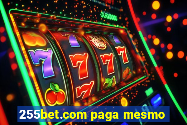 255bet.com paga mesmo